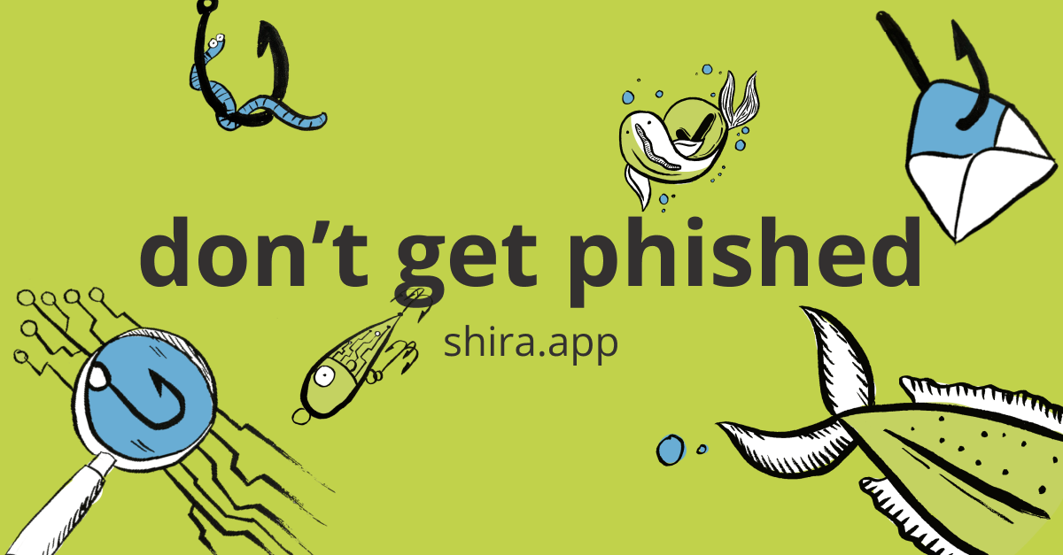 Introducing Shira: learn to identify and defeat phishing attacks