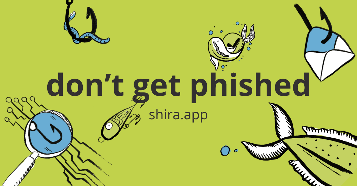 Don't get phished. shira.app